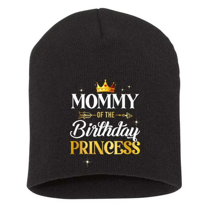 Mommy Of The Birthday Princess Girl Party Matching Family Short Acrylic Beanie