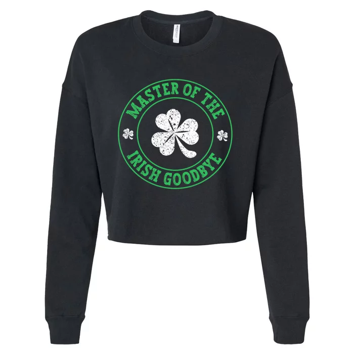 Master Of The Irish Goodbye St PatrickS Day Cropped Pullover Crew