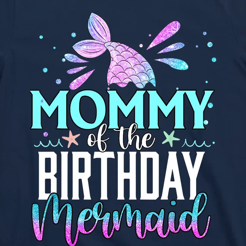 Mommy Of The Birthday Mermaid Funny Matching Family Party T-Shirt