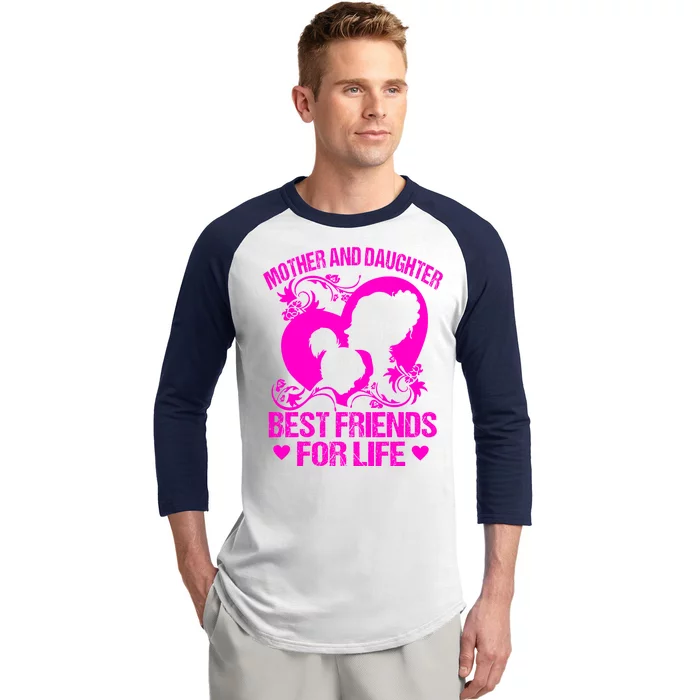 Mother And Daughter Best Friends For Life Baseball Sleeve Shirt