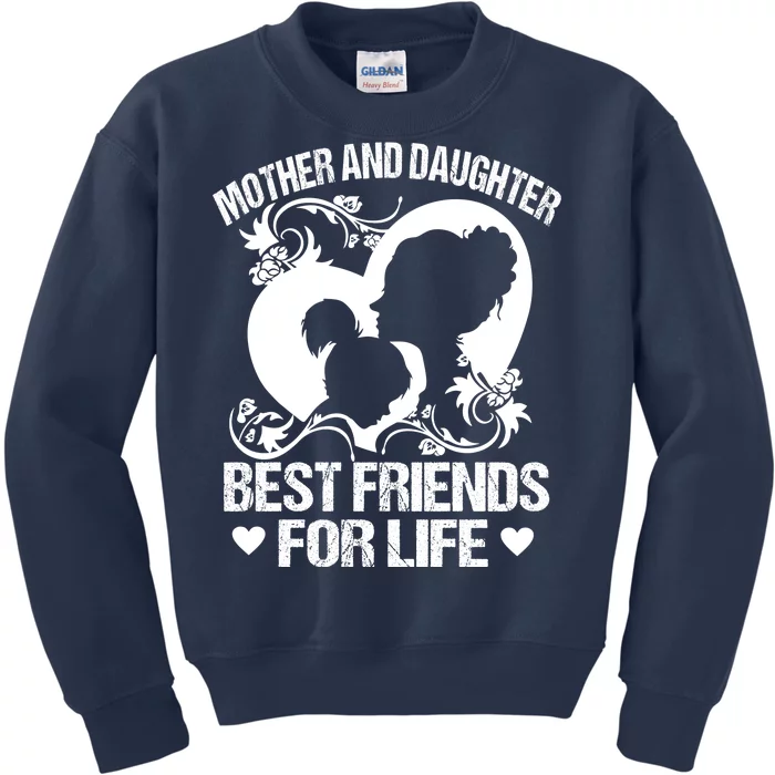 Mother And Daughter Best Friends For Life Kids Sweatshirt