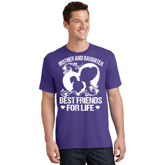 Mother And Daughter Best Friends For Life T-Shirt