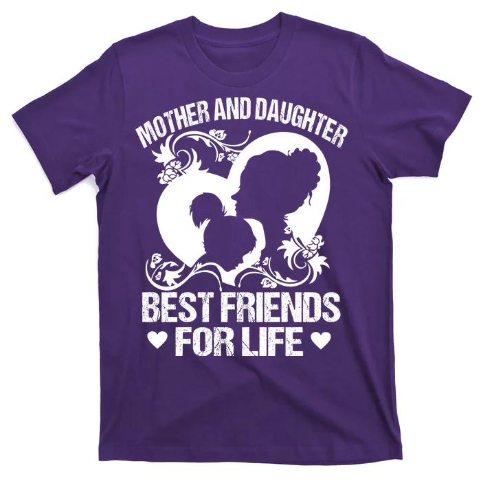 Mother And Daughter Best Friends For Life T-Shirt