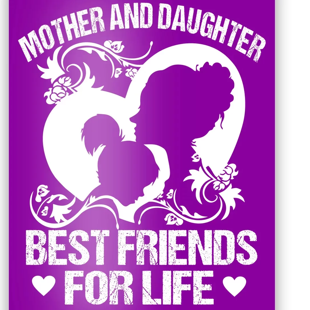 Mother And Daughter Best Friends For Life Poster