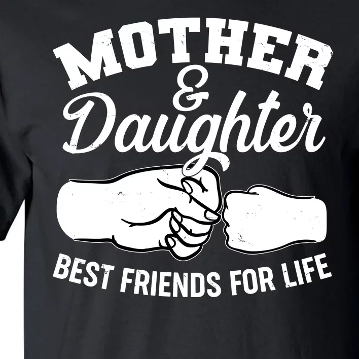 Mother and Daughter Best Friends For Life Fist Bump Tall T-Shirt