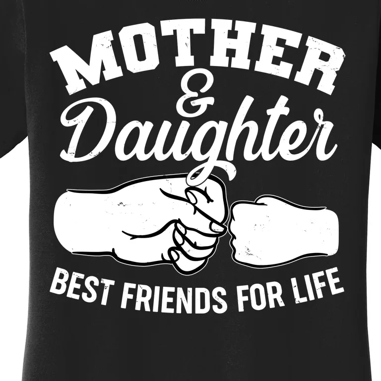 Mother and Daughter Best Friends For Life Fist Bump Women's T-Shirt