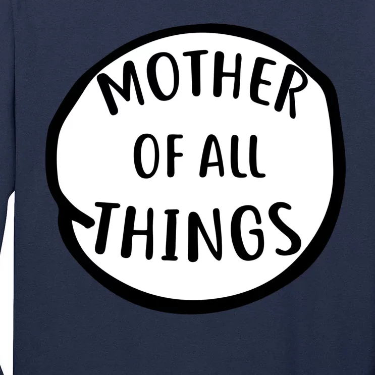 Mother Of All Things Tall Long Sleeve T-Shirt