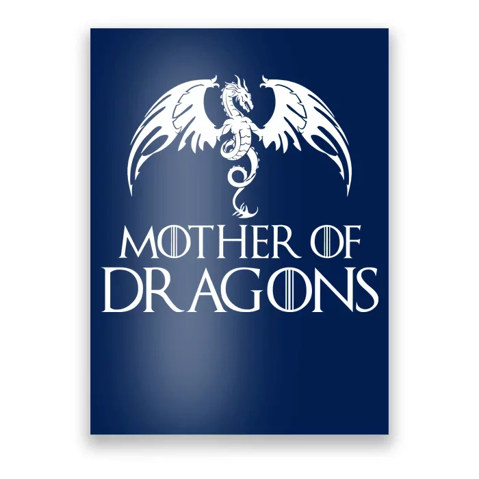 Mother of Dragons Poster