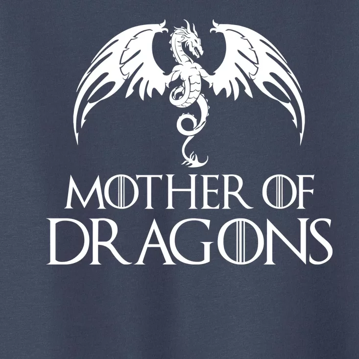 Mother of Dragons Toddler T-Shirt