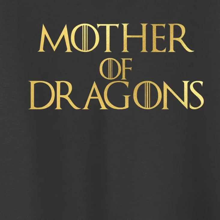 Mother of Dragons Gold Limited Edition Toddler T-Shirt