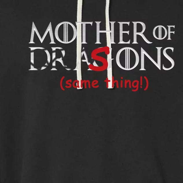 Mother Of Dragons Sons Same Thing Garment-Dyed Fleece Hoodie