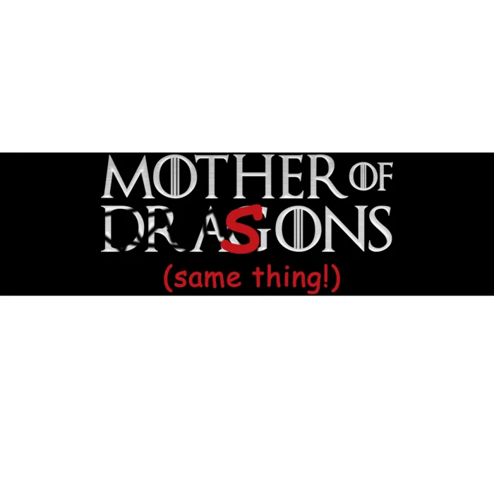 Mother Of Dragons Sons Same Thing Bumper Sticker