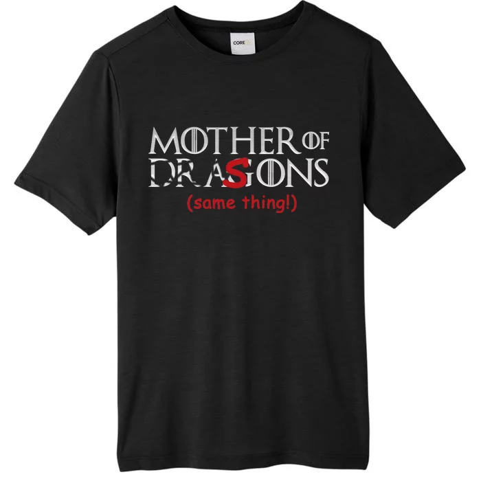 Mother Of Dragons Sons Same Thing ChromaSoft Performance T-Shirt