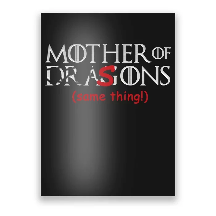 Mother Of Dragons Sons Same Thing Poster