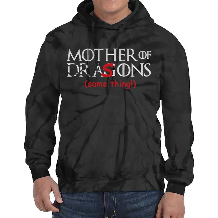 Mother Of Dragons Sons Same Thing Tie Dye Hoodie