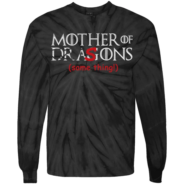 Mother Of Dragons Sons Same Thing Tie-Dye Long Sleeve Shirt