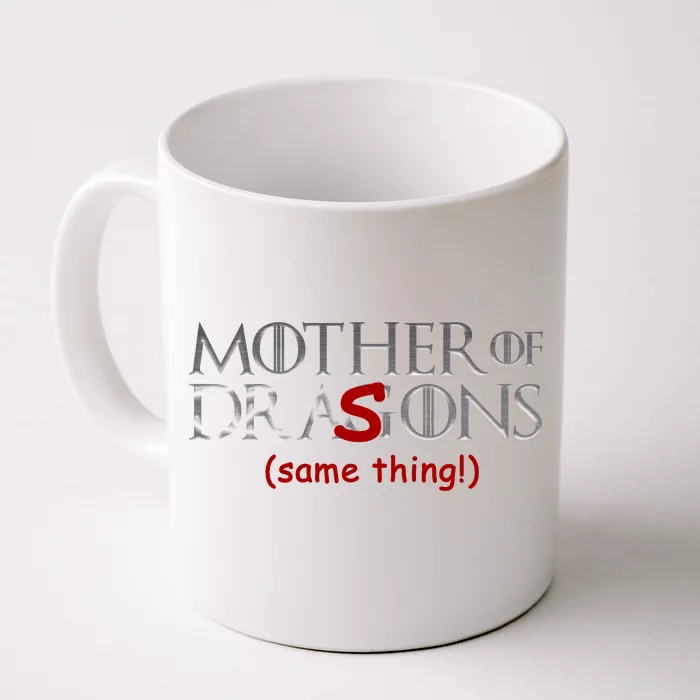 Mother Of Dragons Sons Same Thing Front & Back Coffee Mug