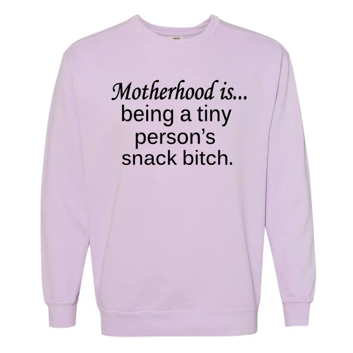 Motherhood Is Being A Tiny Person's Snack Garment-Dyed Sweatshirt