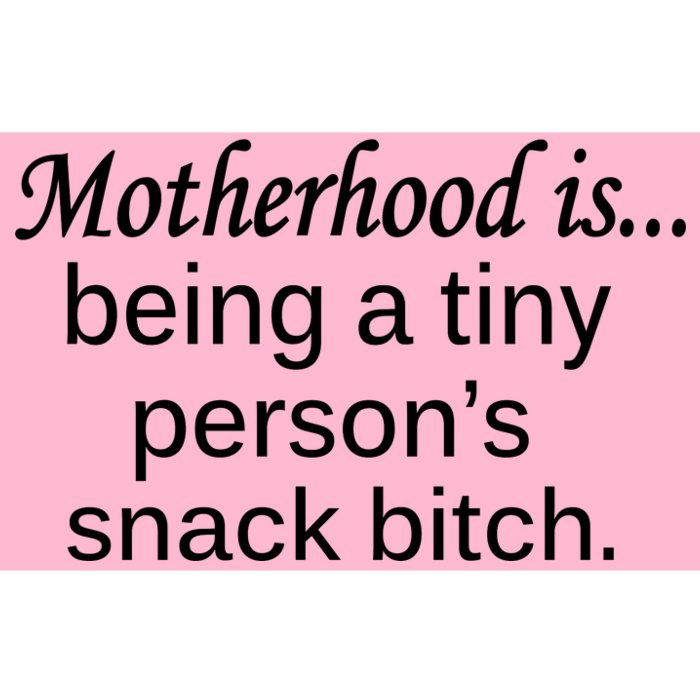 Motherhood Is Being A Tiny Person's Snack Bumper Sticker