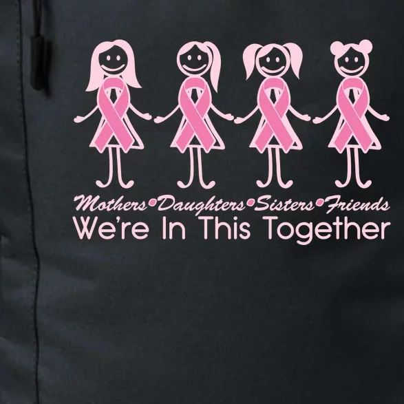 Mothers Daughters Sisters Friends We're In This Together Breast Cancer Daily Commute Backpack