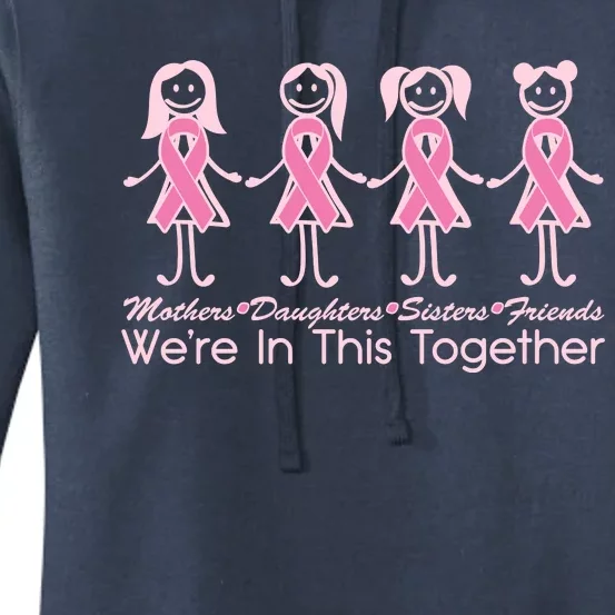 Mothers Daughters Sisters Friends We're In This Together Breast Cancer Women's Pullover Hoodie