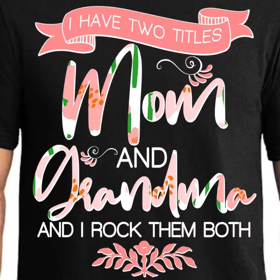 Mother's Day I Have Two Title Mom And Grandma Pajama Set