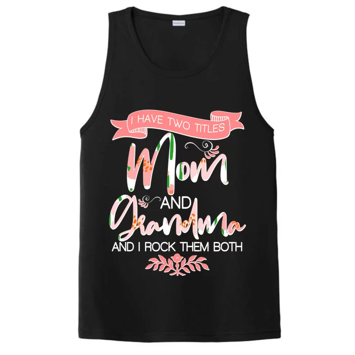 Mother's Day I Have Two Title Mom And Grandma Performance Tank