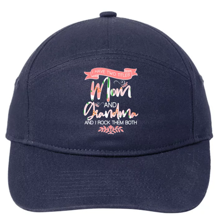 Mother's Day I Have Two Title Mom And Grandma 7-Panel Snapback Hat