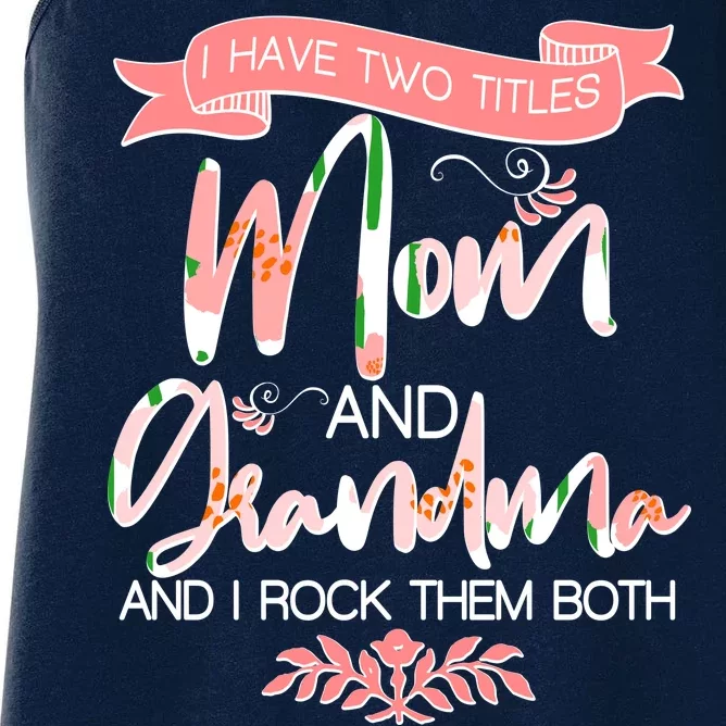 Mother's Day I Have Two Title Mom And Grandma Women's Racerback Tank