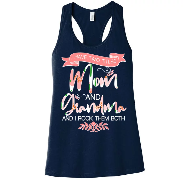 Mother's Day I Have Two Title Mom And Grandma Women's Racerback Tank