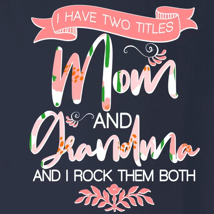 Mother's Day I Have Two Title Mom And Grandma Toddler Long Sleeve Shirt