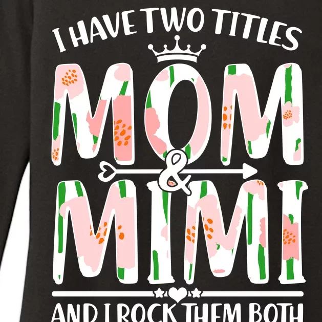 Mother's Day I Have Two Titles Mom and Mimi Womens CVC Long Sleeve Shirt