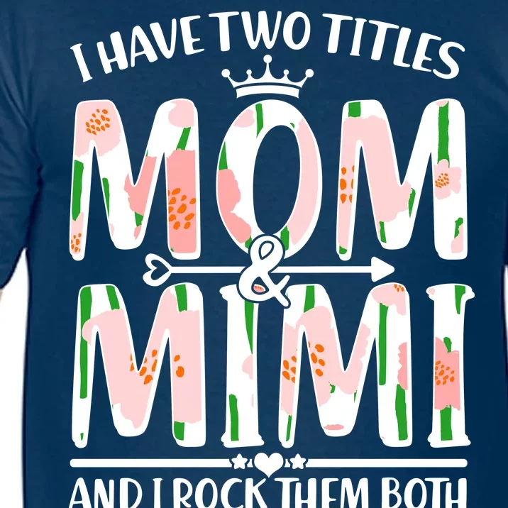 Mother's Day I Have Two Titles Mom and Mimi Comfort Colors T-Shirt