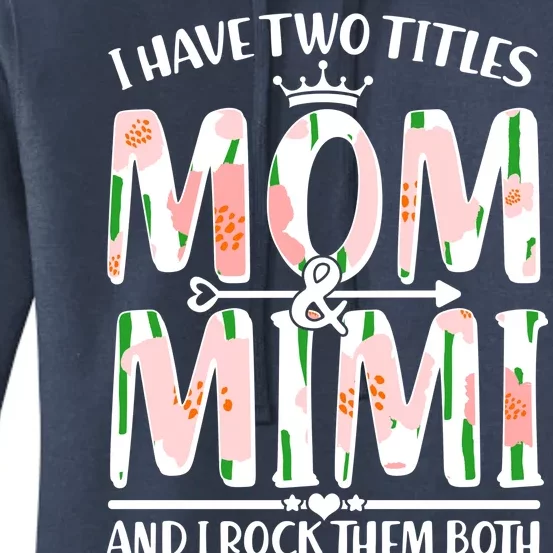 Mother's Day I Have Two Titles Mom and Mimi Women's Pullover Hoodie