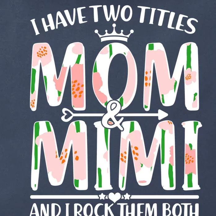 Mother's Day I Have Two Titles Mom and Mimi Zip Tote Bag