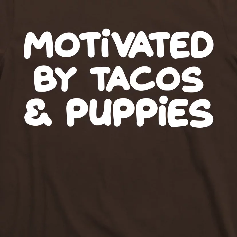 Motivated By Tacos & Puppies T-Shirt