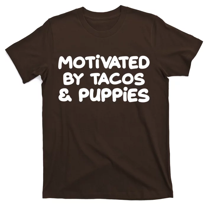 Motivated By Tacos & Puppies T-Shirt