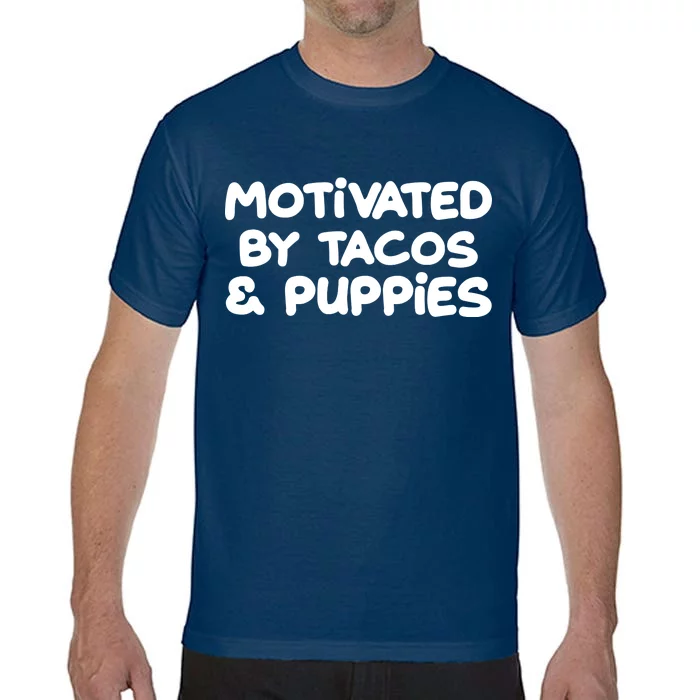 Motivated By Tacos & Puppies Comfort Colors T-Shirt