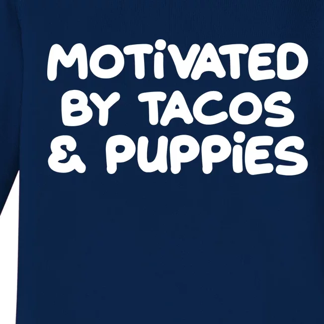 Motivated By Tacos & Puppies Baby Long Sleeve Bodysuit