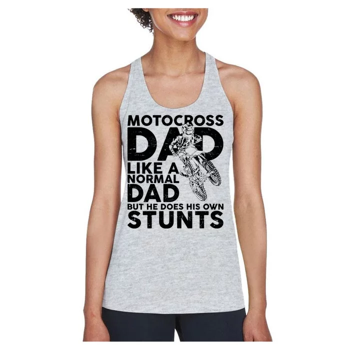 Motocross Dad Like A Normal Dad But He Does His Owns Stuns Women's Racerback Tank