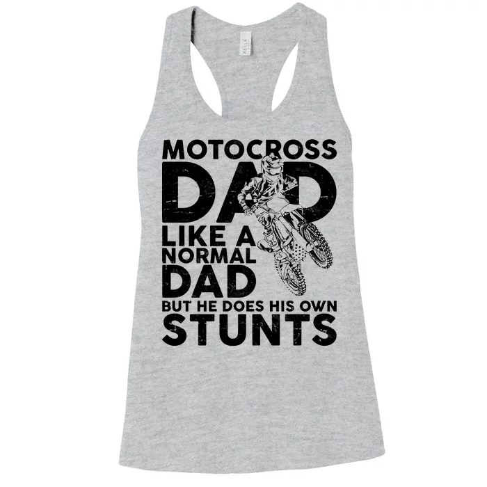 Motocross Dad Like A Normal Dad But He Does His Owns Stuns Women's Racerback Tank