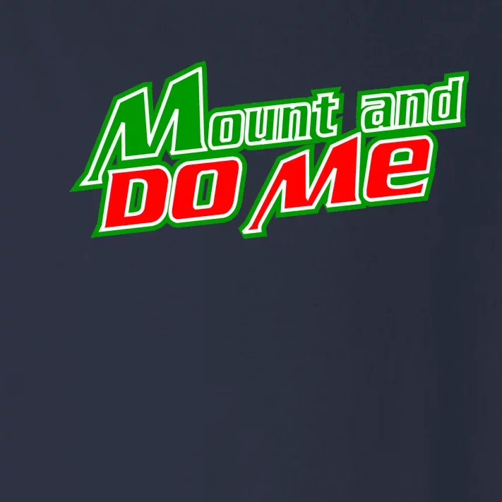 Mount and Do Me Toddler Long Sleeve Shirt