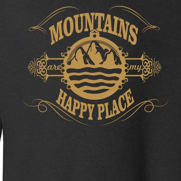 Mountains Are My Happy Place Toddler Sweatshirt