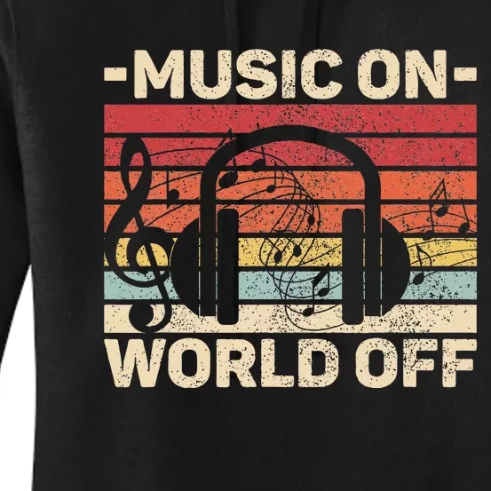 Music On World Off Music Lovers Musician Outfit EDM Music DJ Women's Pullover Hoodie