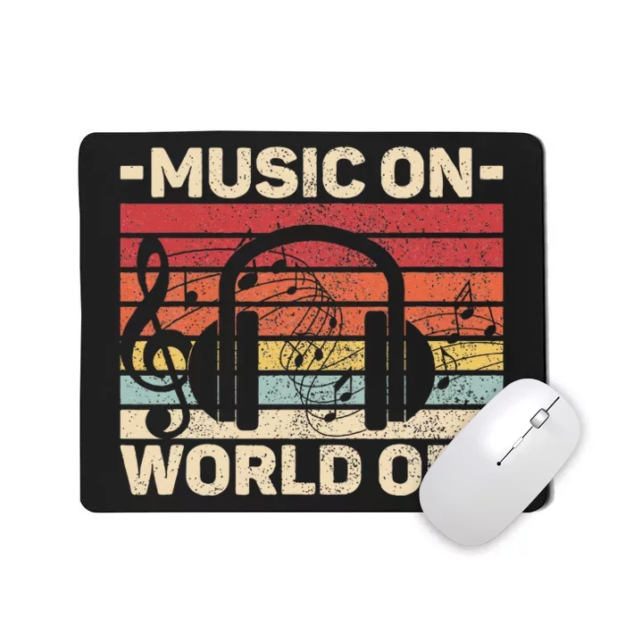 Music On World Off Music Lovers Musician Outfit EDM Music DJ Mousepad