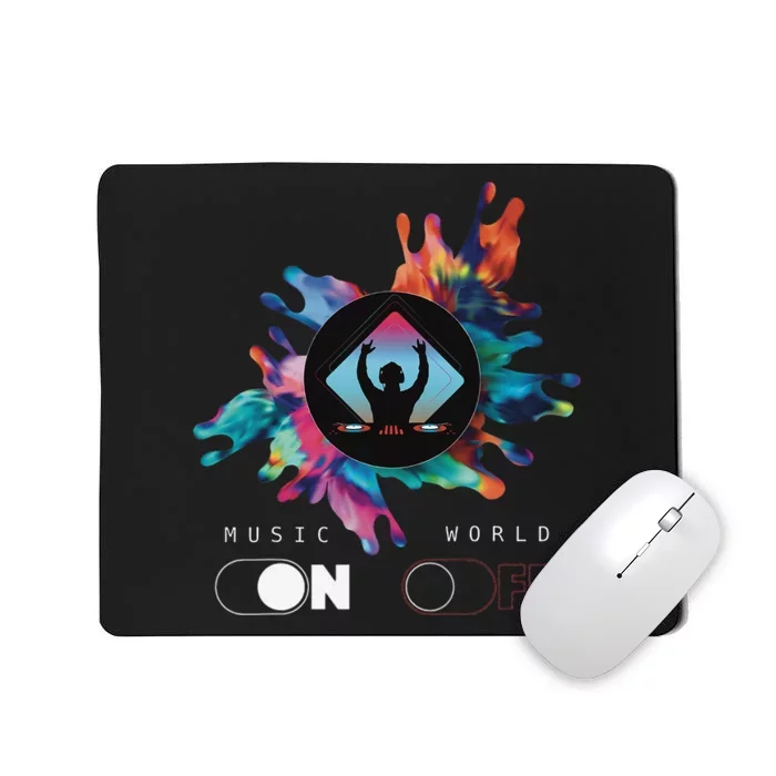 Music On World Off costume for Music Lovers DJs Festival Mousepad