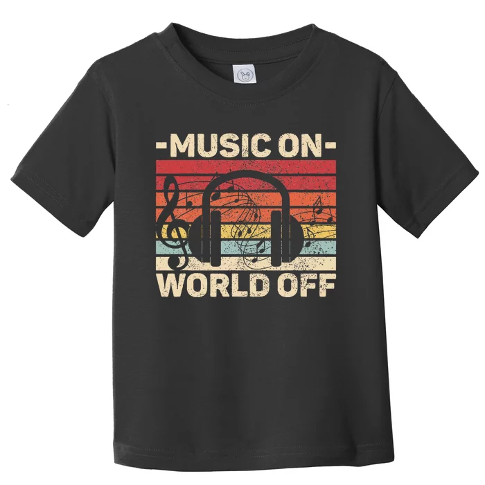 Music On World Off Music Lovers Musician Outfit Edm Music Dj Toddler T-Shirt