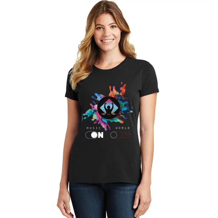 Music On World Off costume for Music Lovers DJs Festival Women's T-Shirt