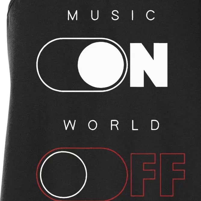 Music On World Off Women's Racerback Tank