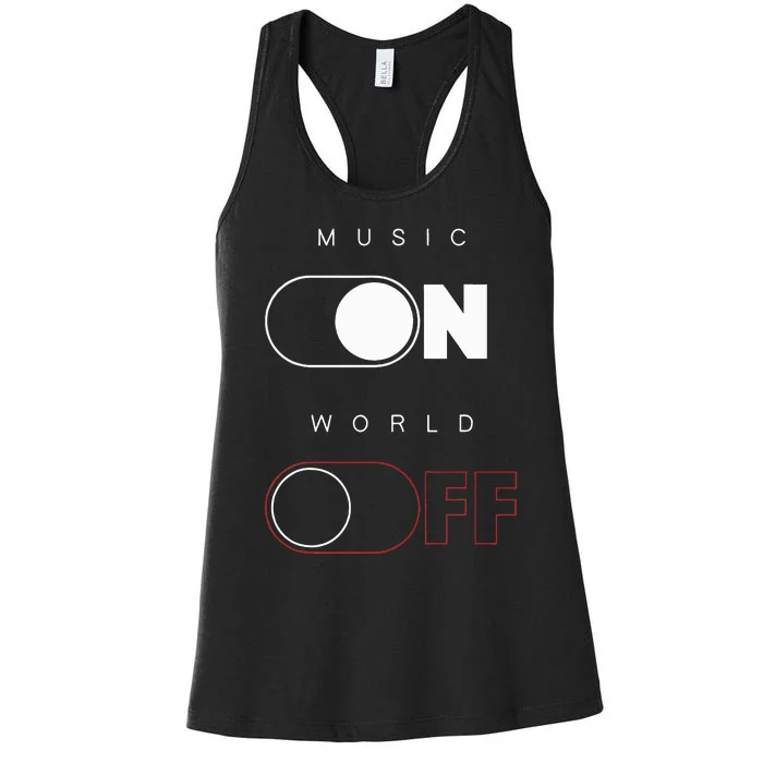 Music On World Off Women's Racerback Tank